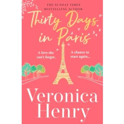 Afbeelding van Thirty Days in Paris: the gorgeously escapist, romantic and uplifting new novel from Sunday Times bestselling author