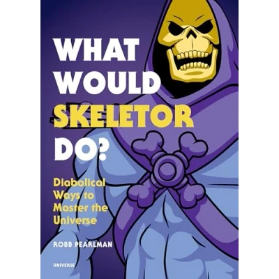 Afbeelding van What Would Skeletor Do?: Diabolical Ways to Master the Universe