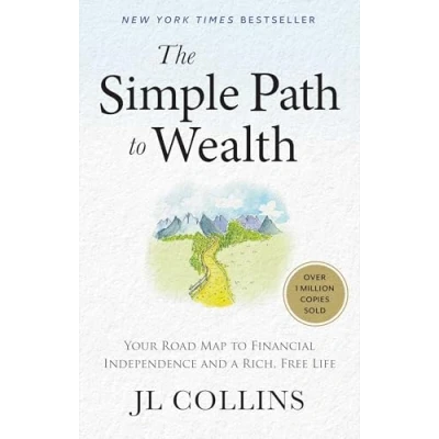 Afbeelding van The Simple Path to Wealth (Revised Edition): Your Road Map Financial Independence and a Rich, Free Life