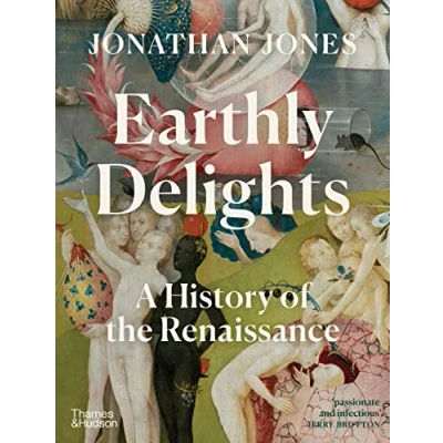 Afbeelding van Earthly Delights: A History of the Renaissance