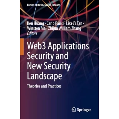 Afbeelding van Web3 Applications Security and New Landscape: Theories Practices