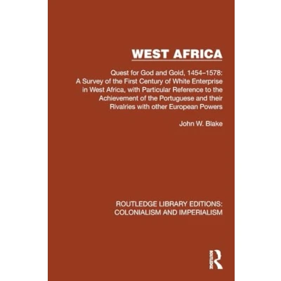 Afbeelding van West Africa: Quest for God and Gold, 14541578: A Survey of the First Century White Enterprise in Africa, with Particular Reference to ... their Rivalries other European Powers