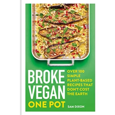 Afbeelding van Broken Vegan One Pot: Over 100 Simple Plant based Recipes That Don&#039;t Cost the Earth