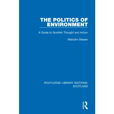 Afbeelding van The Politics of Environment: A Guide to Scottish Thought and Action