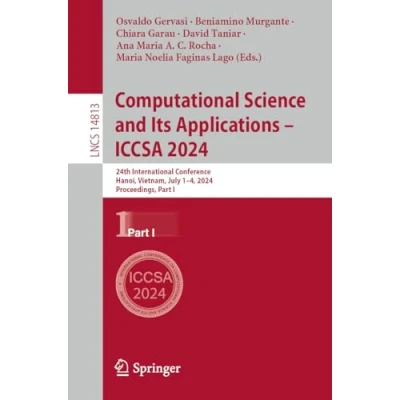 Afbeelding van Computational Science and Its Applications ICCSA 2024: 24th International Conference, Hanoi, Vietnam, July 14, 2024, Proceedings, Part I: 14813