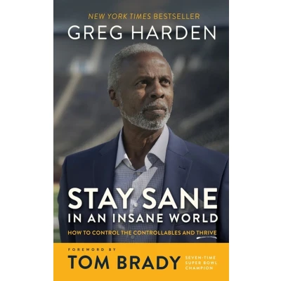 Afbeelding van Stay Sane in an Insane World: How to Control the Controllables and Thrive