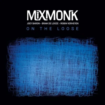 Afbeelding van Mixmonk, Joey Baron, Bram De Looze, Robin Verheyen On The Loose (CD)