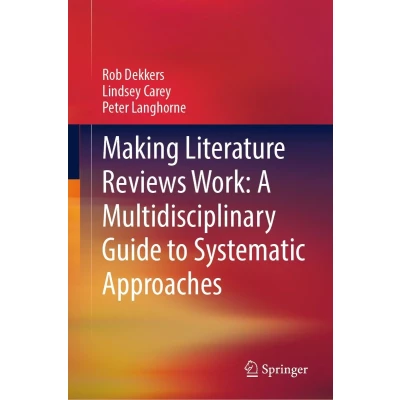Afbeelding van Making Literature Reviews Work: A Multidisciplinary Guide to Systematic Approaches