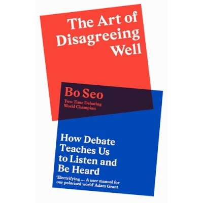 Afbeelding van The Art of Disagreeing Well: How Debate Teaches Us to Listen and be Heard
