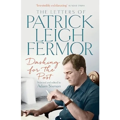Afbeelding van Dashing for The Post: Letters of Patrick Leigh Fermor