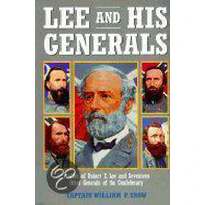 Afbeelding van Lee and His Generals: Profiles of Robert E.Lee Seventeen Other Generals the Confederacy