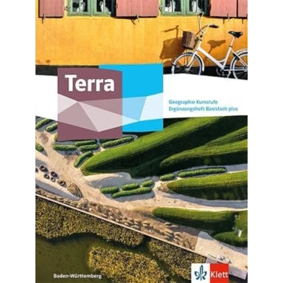 Afbeelding van Terra Geographie Kursstufe Basisfach plus. Ausgabe Baden Württemberg Gymnasium: Ergänzungsheft Klasse 11/12 (G8)