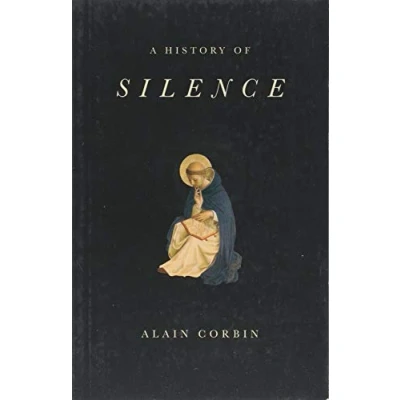 Afbeelding van A History of Silence: From the Renaissance to Present Day