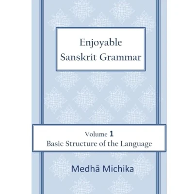 Afbeelding van Enjoyable Sanskrit Grammar Volume 1 Basic Structure of the Language