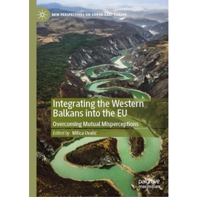 Afbeelding van Integrating the Western Balkans into EU: Overcoming Mutual Misperceptions