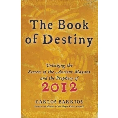 Afbeelding van Book of Destiny, The: Unlocking the Secrets Ancient Mayans and Prophecy 2012