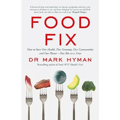 Afbeelding van Food Fix: How to Save Our Health, Economy, Communities and Planet One Bite at a Time