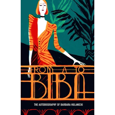 Afbeelding van Barbara Hulanicki: From A to Biba (autobiography)