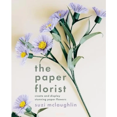 Afbeelding van The paper Florist: Create and display stunning flowers