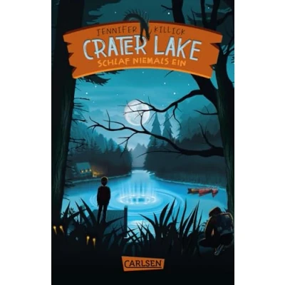 Afbeelding van Crater Lake: Schlaf NIEMALS Ein (Crater Lake 1): witziges Grusel Abenteuer ab 10