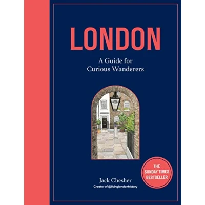 Afbeelding van London: A Guide for Curious Wanderers: THE SUNDAY TIMES BESTSELLER
