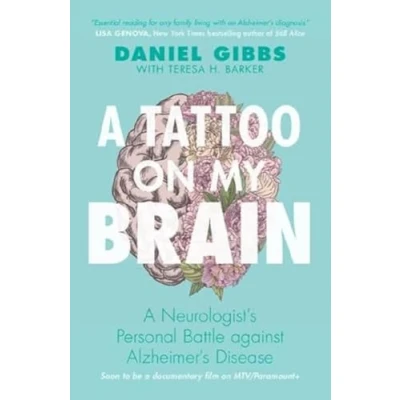 Afbeelding van A Tattoo on my Brain: Neurologist&#039;s Personal Battle against Alzheimer&#039;s Disease