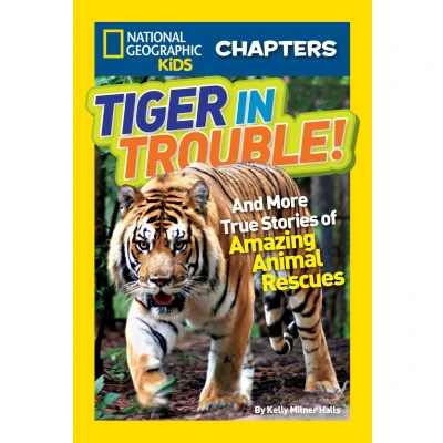 Afbeelding van National Geographic Kids Chapters: Tiger in Trouble!: and More True Stories of Amazing Animal Rescues