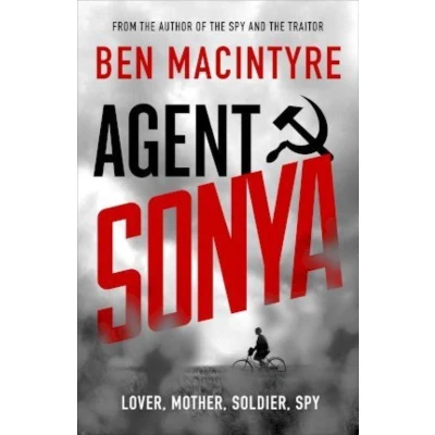 Afbeelding van Agent Sonya: Lover, Mother, Soldier, Spy