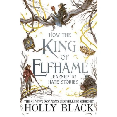 Afbeelding van How the King of Elfhame Learned to Hate Stories: 4