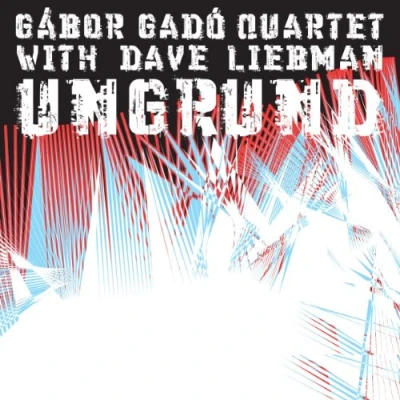 Afbeelding van Gabor Gado Quartet With Dave Liebman Ungrund (CD)