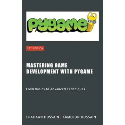 Afbeelding van Mastering Game Development with PyGame: From Basics to Advanced Techniques