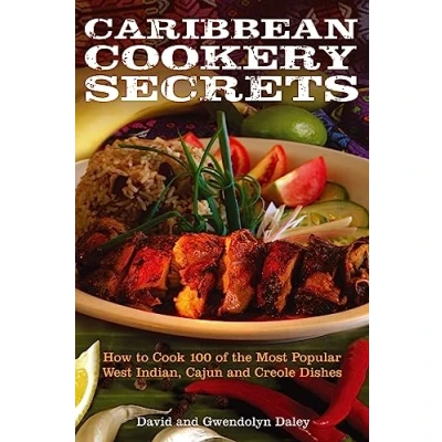 Afbeelding van Caribbean Cookery Secrets: How to Cook 100 of the Most Popular West Indian, Cajun and Creole Dishes