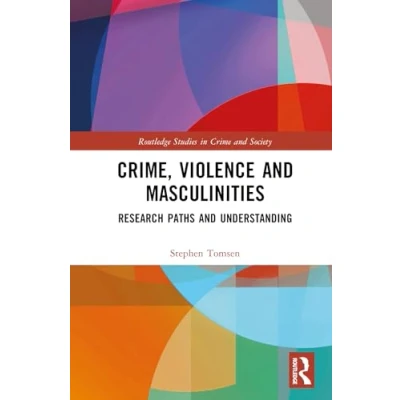 Afbeelding van Crime, Violence and Masculinities: Research Paths Understanding