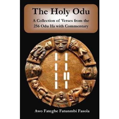 Afbeelding van the Holy Odu: A Collection of verses from 256 Ifa Odu with Commentary