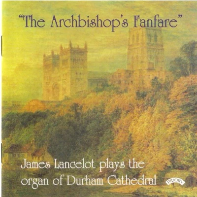 Afbeelding van The Archbishops Fanfare / Organ Of Durham Cathedral