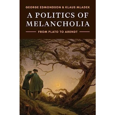 Afbeelding van A Politics of Melancholia: From Plato to Arendt