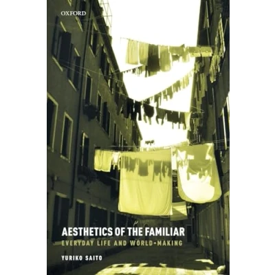 Afbeelding van Aesthetics of the Familiar: Everyday Life and World Making