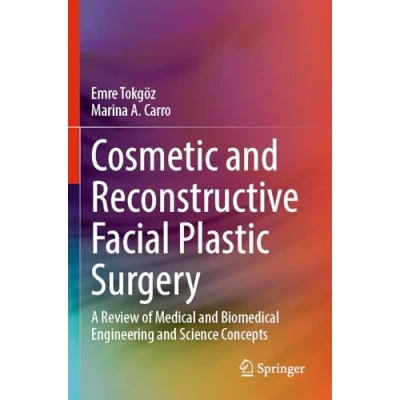 Afbeelding van Cosmetic and Reconstructive Facial Plastic Surgery: A Review of Medical Biomedical Engineering Science Concepts