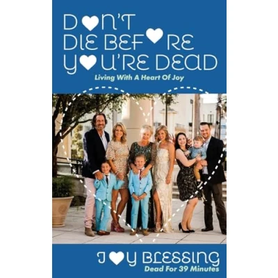 Afbeelding van DON&#039;t DIE Before YOU&#039;RE DEAD: LIVING with a HEART of JOY