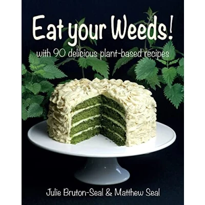 Afbeelding van Eat your Weeds!: with 90 delicious plant based recipes