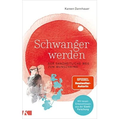 Afbeelding van Schwanger werden: der ganzheitliche Weg zum Wunschkind Mit neuen Erkenntnissen aus Eizell Forschung