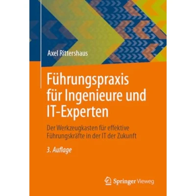 Afbeelding van Führungspraxis für Ingenieure und IT Experten: der Werkzeugkasten effektive Führungskräfte in Zukunft