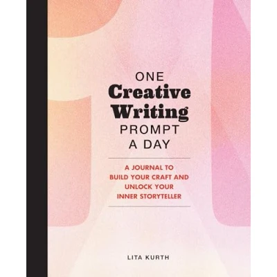 Afbeelding van One Creative Writing Prompt A Day: Journal to Build Your Craft and Unlock Inner Storyteller