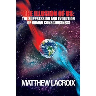 Afbeelding van The Illusion of Us: Suppression and Evolution Human Consciousness