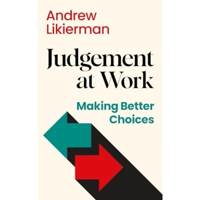 Afbeelding van Judgement at Work: Making Better Choices