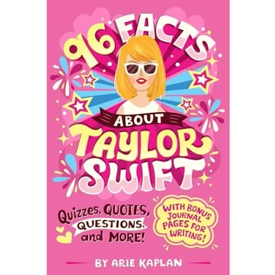 Afbeelding van 96 Facts About Taylor Swift: Quizzes, Quotes, Questions, and More! With Bonus Journal Pages for Writing!