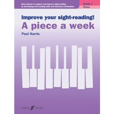 Afbeelding van Improve your Sight reading! a Piece Week Piano Grade 1: Short Pieces to Support and reading by Developing Note Skills Hand eye Coordination