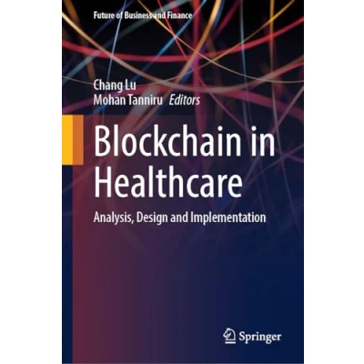 Afbeelding van Blockchain in Healthcare: Analysis, Design and Implementation