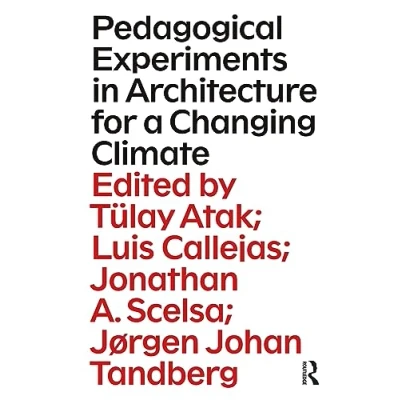 Afbeelding van Pedagogical Experiments in Architecture for a Changing Climate