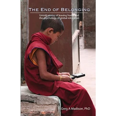 Afbeelding van the End of Belonging: Untold stories leaving home and psychology global relocation